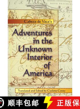 【3-4周达】Cabeza de Vaca's Adventures in the Unknown Interior of America [9780826306562]