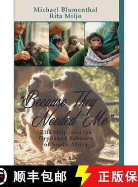 预订 Because They Needed Me: Rita Miljo and the Orphaned Baboons of South Africa [9780912887340]