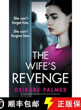 【3-4周达】The Wife's Revenge: An Unputdownable Psychological Thriller Full of Shocking Twists [9781805080718]