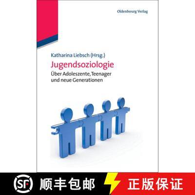【3-4周达】精装 Jugendsoziologie – Über Adoleszente, Teenager und neue Generationen [9783486591132]