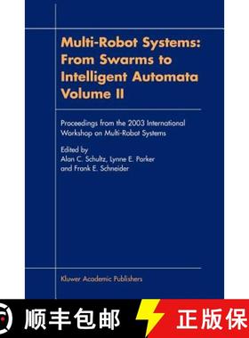 【3-4周达】Multi-Robot Systems: From Swarms to Intelligent Automata, Volume II: - Multi-Robot Systems... [9789048162505]
