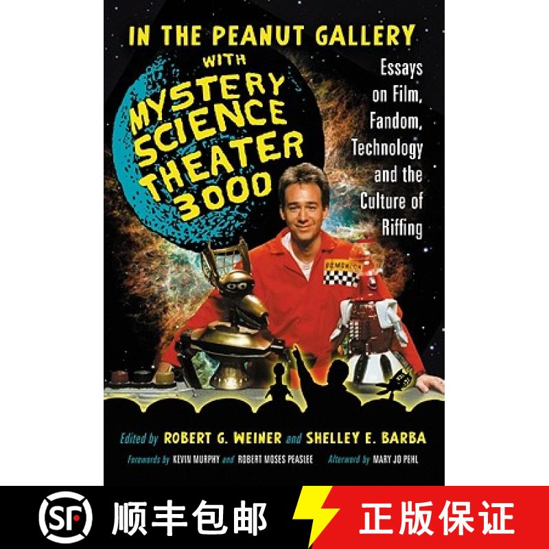 【2-3周达】In the Peanut Gallery with Mystery Science Theater 3000 : Essays on Film, Fandom, Technolo... [9780786445325]