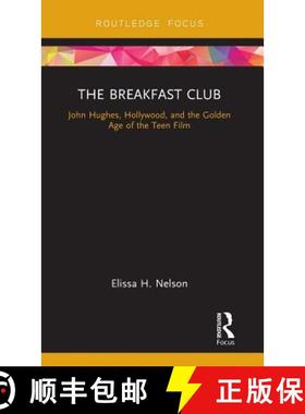 【3-4周达】The Breakfast Club : John Hughes, Hollywood, and the Golden Age of the Teen Film [9781138681927]