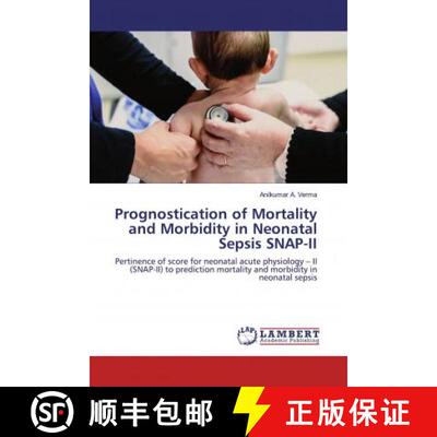 预订 Prognostication of Mortality and Morbidity in Neonatal Sepsis SNAP-II [9786200484598]