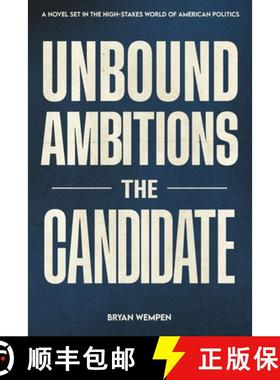 预订 Unbound Ambitions: The Candidate: A Political Thriller [9798988721949]