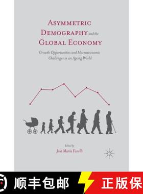 【3-4周达】Asymmetric Demography and the Global Economy : Growth Opportunities and Macroeconomic Chal... [9781349503865]