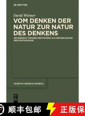 预订 Vom Denken Der Natur Zur Natur Des Denkens: Ibn Baggas Theorie Der Potenz ALS Grundlegung Der Ps... [9783110271966]