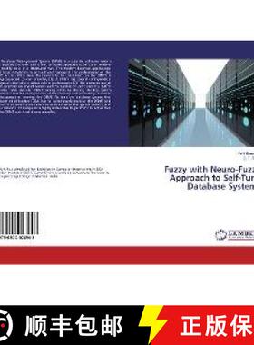 预订 Fuzzy with Neuro-Fuzzy Approach to Self-Tune Database Systems [9786202028943]