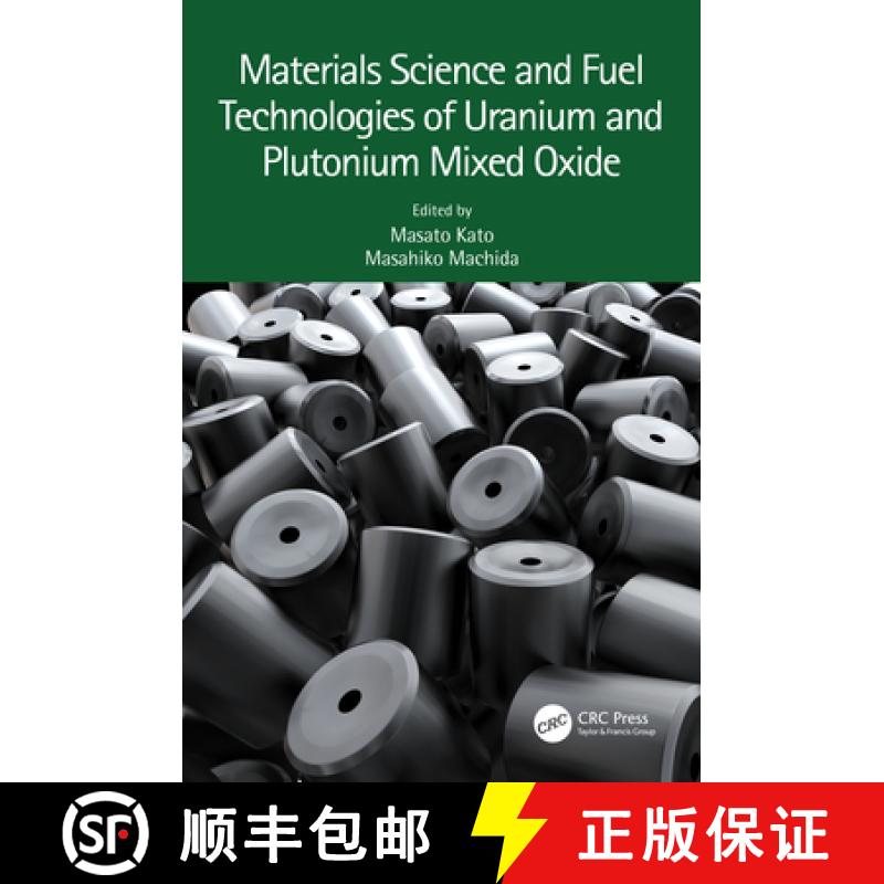 【3-4周达】Materials Science and Fuel Technologies of Uranium and Plutonium Mixed Oxide [9781032287171]