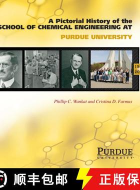 【3-4周达】Pictorial History of Chemical Engineering at Purdue University, 1911 - 2011 [9781557536211]