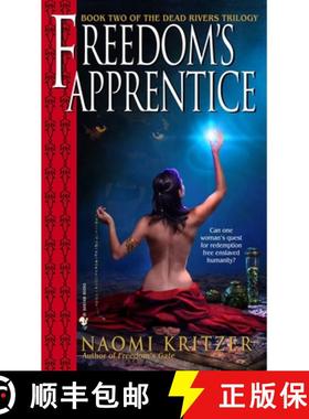 【3-4周达】Freedom's Apprentice: Book Two of the Dead Rivers Trilogy [9780553586749]
