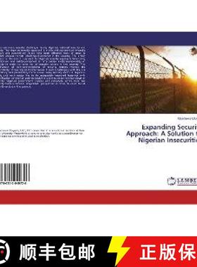 预订 Expanding Security Approach: A Solution to Nigerian Insecurities [9786202049726]