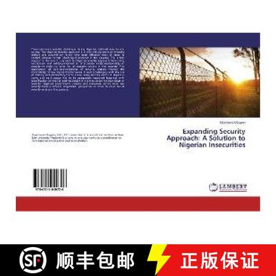 预订 Expanding Security Approach: A Solution to Nigerian Insecurities [9786202049726]