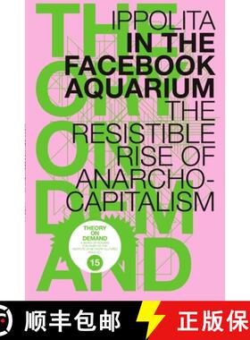 【3-4周达】In the Facebook Aquarium: The Resistible Rise of Anarcho-Capitalism [9789492302007]