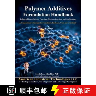 【3-4周达】Polymer Additives Formulation Handbook: Industrial Formulations, Functions, Modes of Actio... [9798235618800]