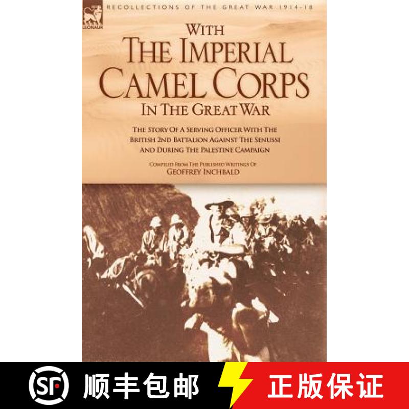 【2-3周达】With the Imperial Camel Corps in the Great War [9781846770128]