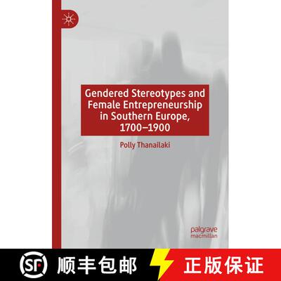 【3-4周达】精装 Gendered Stereotypes and Female Entrepreneurship in Southern Europe, 1700-1900 [9783030662332]