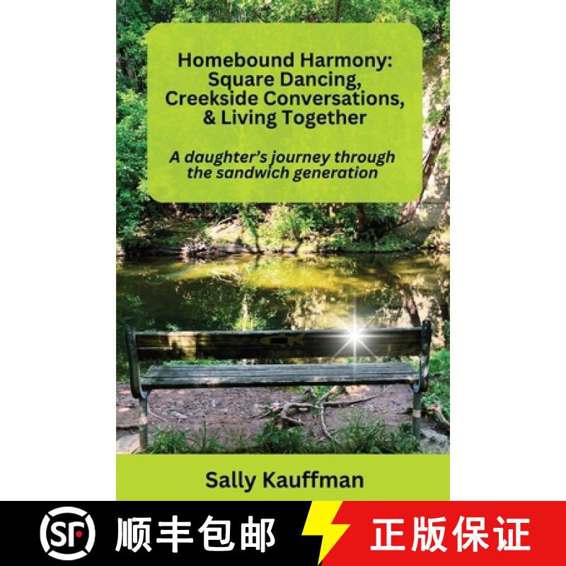 【3-4周达】Homebound Harmony Square Dancing, Creekside Conversations, & Living Together: A daughter's... [9798330227297]