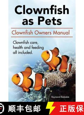 预订 Clown Fish as Pets. Clown Fish Owners Manual. Clown Fish care, advantages, health and feeding al... [9780993318931]