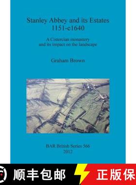 【3-4周达】Stanley Abbey and its estates, 1151-c1640: A Cistercian monastery and its impact on the la... [9781407310404]