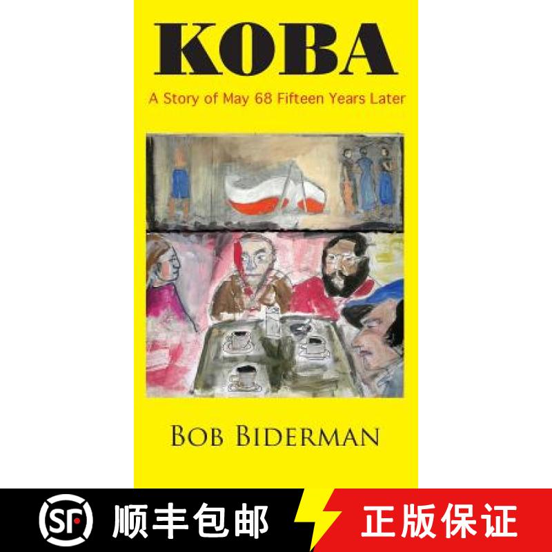 【3-4周达】Koba: A Story of May 68 Fifteen Years Later [9781900355940]