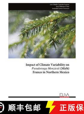 【3-4周达】Impact of Climate Variability on Pseudotsuga Menziesii (Mirb) Franco in Northern Mexico [9789999314862]