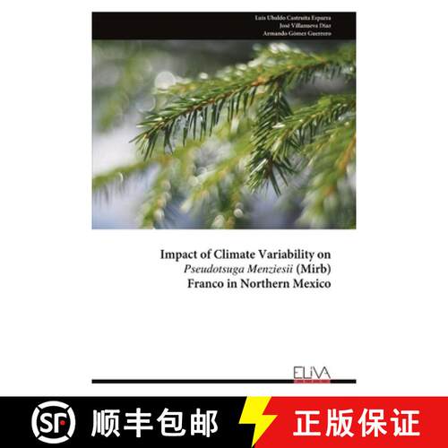 【3-4周达】Impact of Climate Variability on Pseudotsuga Menziesii (Mirb) Franco in Northern Mexico [9789999314862]