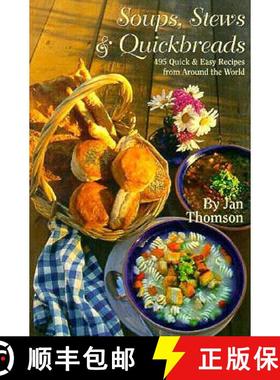 【3-4周达】Soups, Stews & Quickbreads: 495 Quick and Easy Recipes from Around the World [9781574160024]