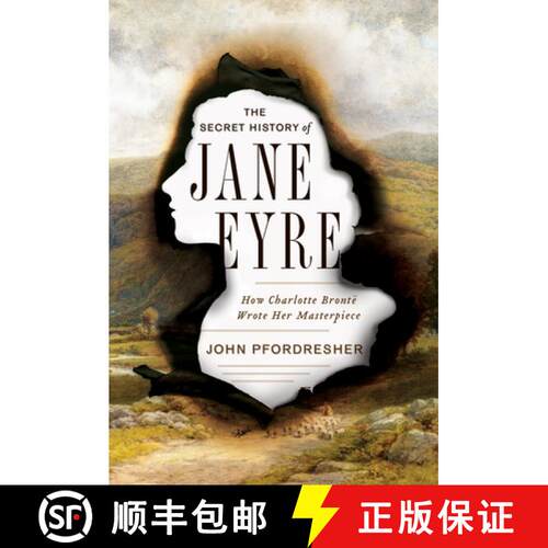 【3-4周达】精装 The Secret History of Jane Eyre – How Charlotte Brontë Wrote Her Masterpiece [9780393248876]