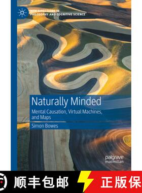 【3-4周达】Naturally Minded : Mental Causation, Virtual Machines, and Maps [9783031369292]