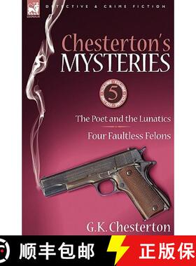 【3-4周达】Chesterton's Mysteries: 5-The Poet and the Lunatics & Four Faultless Felons [9781846778094]
