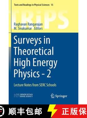 【3-4周达】Surveys in Theoretical High Energy Physics - 2 : Lecture Notes from SERC Schools [9789811096617]