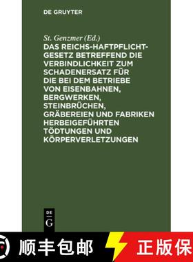 预订 Das Reichs-Haftpflicht-Gesetz Betreffend Die Verbindlichkeit Zum Schadenersatz F r Die Bei Dem B... [9783111267326]