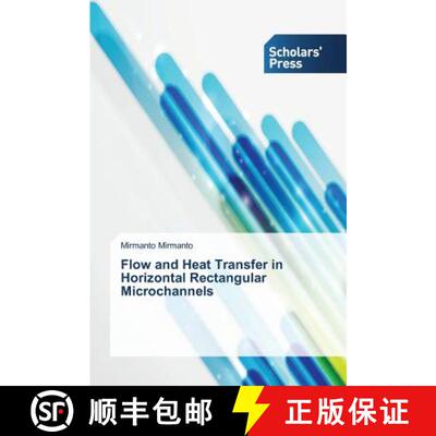 预订 Flow and Heat Transfer in Horizontal Rectangular Microchannels [9783639662993]