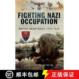 【3-4周达】Fighting Nazi Occupation: British Resistance 1939-1945: British Resistance 1939 - 1945 [9781473833777]