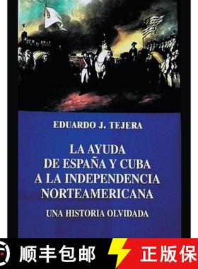 【3-4周达】La Ayuda de España y Cuba a la Independencia Norteamericana [9798201987619]