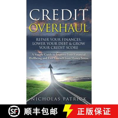 预订 Credit Overhaul: Repair Your Finances, Lower Your Debt & Grow Your Credit Score [9781999215828]