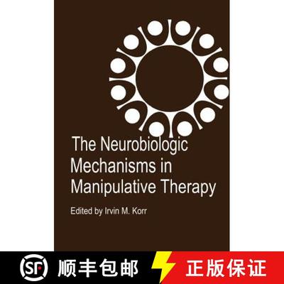 【4周达】The Neurobiologic Mechanisms in Manipulative Therapy [9781468489040]