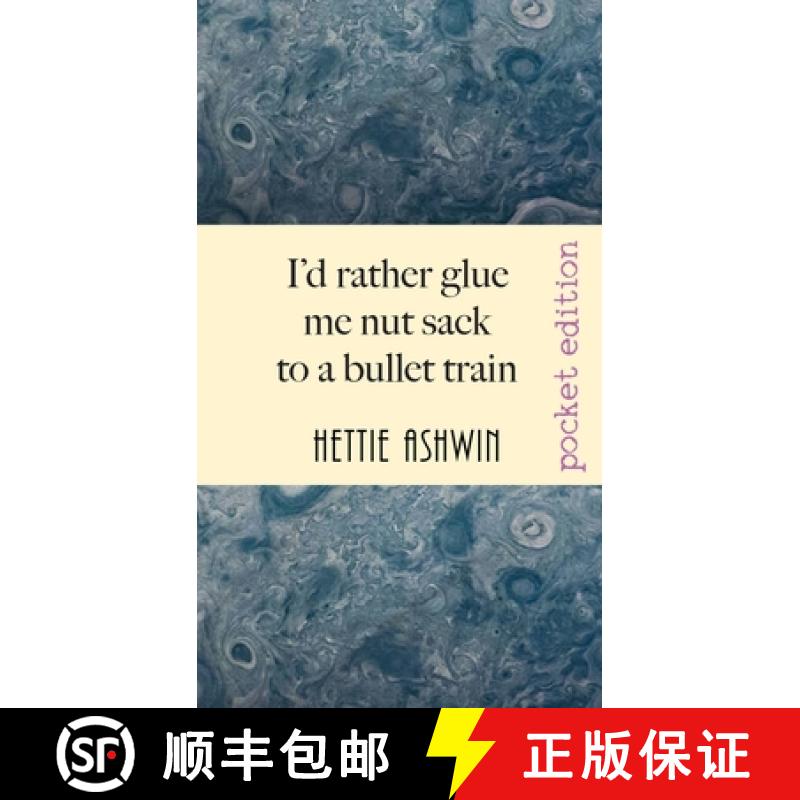 【3-4周达】I'd rather glue me nut sack to a bullet train: A hilarious trip in Outback Australia [9782956686811]