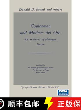 【3-4周达】Coalcoman and Motines del Oro: An Ex-Distrito of Michoacan Mexico (Softcover reprint of th... [9789401523905]