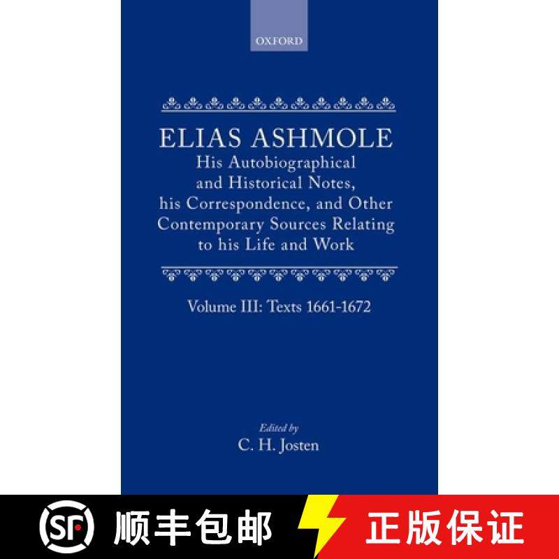 【3-4周达】Elias Ashmole: His Autobiographical and Historical Notes, his Correspondence, and Other Co... [9780199670277]
