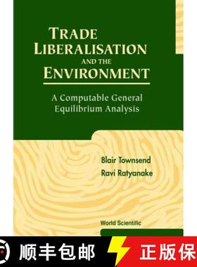 【3-4周达】Trade Liberalisation and the Environment: A Computable General Equilibrium Analysis [9789810241940]