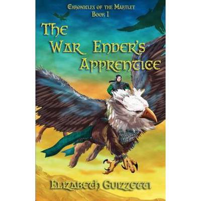 【4周达】The War Enders Apprentice: Book 1 Chronicles of the Martlet [9780999559802]