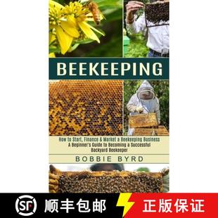 Start Beekeeping Becoming Guide Beginner Financ... How 9781774851869 Backyard Beekeeper 预订 Successful