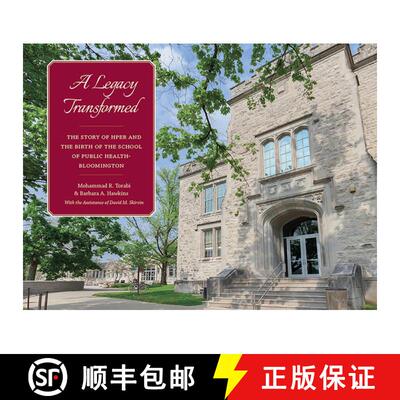 【3-4周达】精装 A Legacy Transformed: The Story of Hper and the Birth of the School of Public Health-... [9780253019288]
