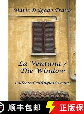 【3-4周达】La Ventana / The Window: Collected Bilingual Poems [9781300814504]