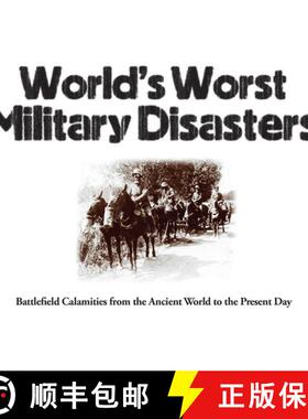 【3-4周达】World's Worst Military Disasters: Battlefield Calamities from the Ancient World to the Pre... [9781782749813]