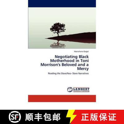 预订 Negotiating Black Motherhood in Toni Morrison's Beloved and a Mercy [9783846599877]