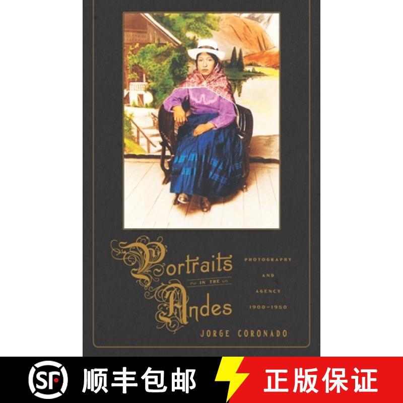 【3-4周达】Portraits in the Andes: Photography and Agency, 1900-1950 [9780822965008]