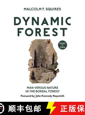 预订 Dynamic Forest : Man Versus Nature in the Boreal Forest [9781459739321]